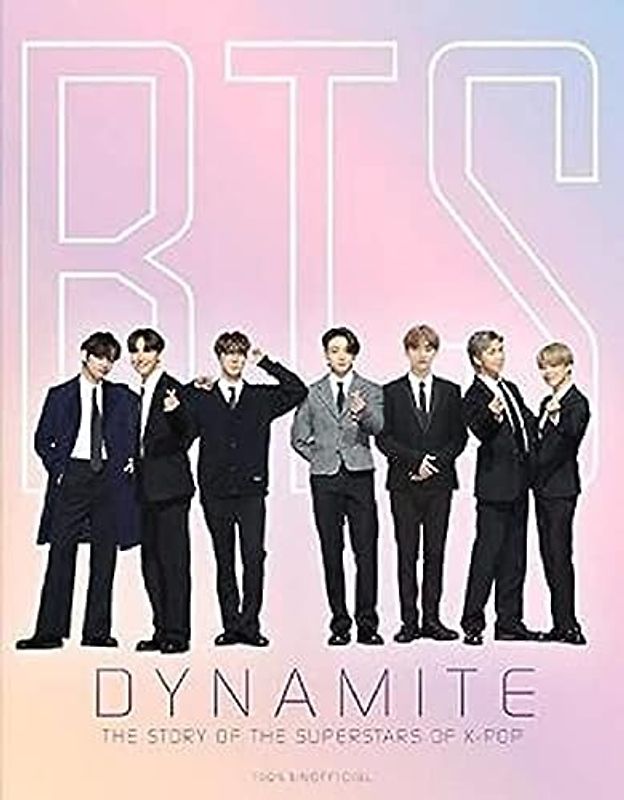 BTS Dynamite: The Story of the Superstars of K-pop