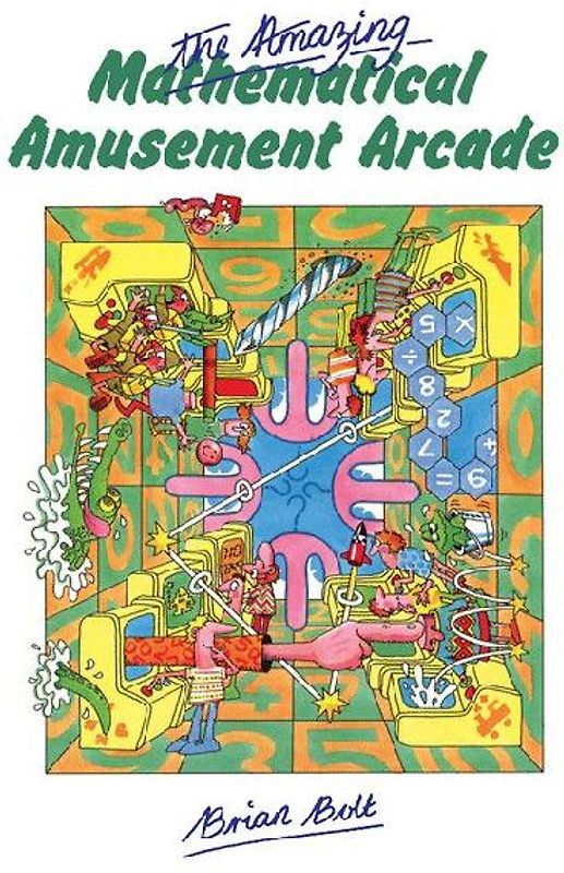 The Amazing Mathematical Amusement Arcade