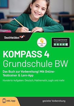 KOMPASS 4 Grundschule BW: Das Buch zur Vorbereitung! Mit Online-Testtrainer & Lern-App | Hunderte Aufgaben: Deutsch, Mathematik, Logik und mehr