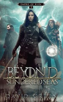 Beyond Sundered Seas: Empire of Ruin Book Three