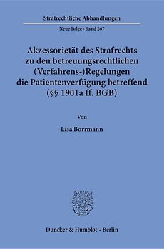 Akzessorietät des Strafrechts zu den betreuungsrechtlichen (Verfahrens-)Regelungen die Patientenverfügung betreffend (§§ 1901a ff. BGB).