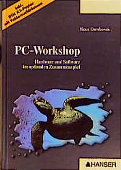 PC-Workshop. Hardware und Software im optimalen Zusammenspiel