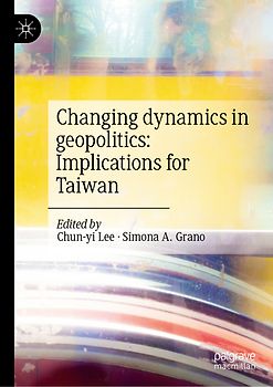 Changing Dynamics in Geopolitics: Implications for Taiwan