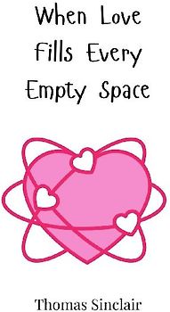 When Love Fills Every Empty Space
