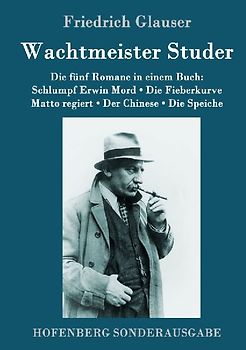 Wachtmeister Studer Die fünf Romane in einem Buch