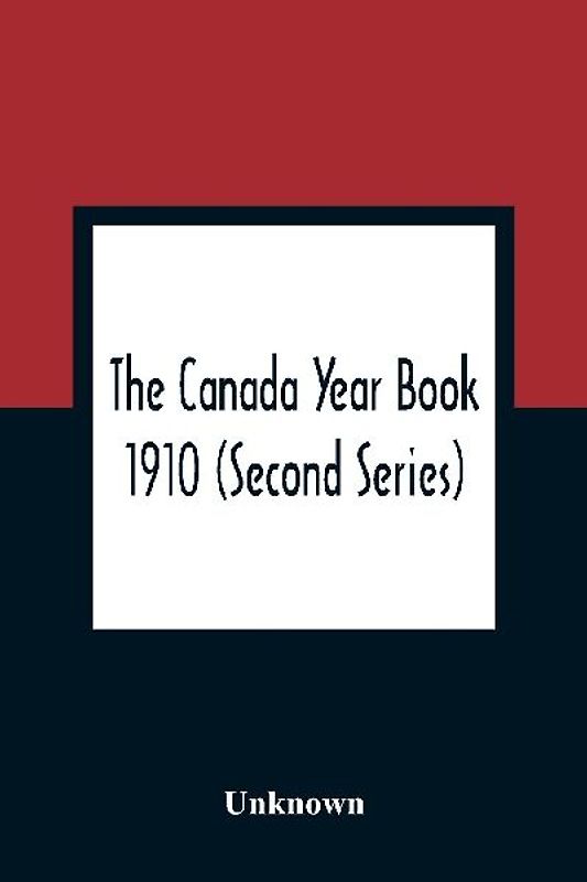 The Canada Year Book 1910 (Second Series)