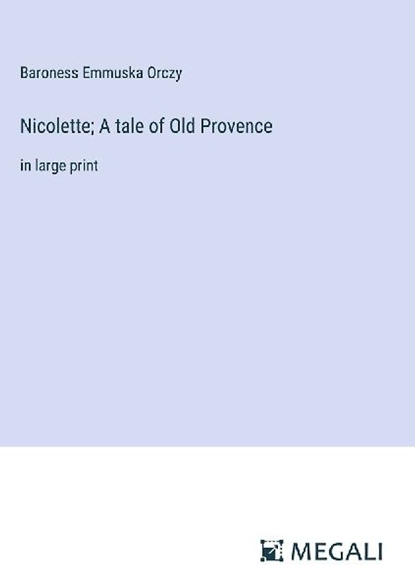 Nicolette; A tale of Old Provence