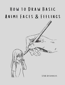 How To Draw Anime Faces & Feelings