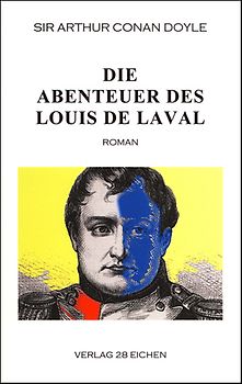 Arthur Conan Doyle: Ausgewählte Werke / Die Abenteuer des Louis de Laval
