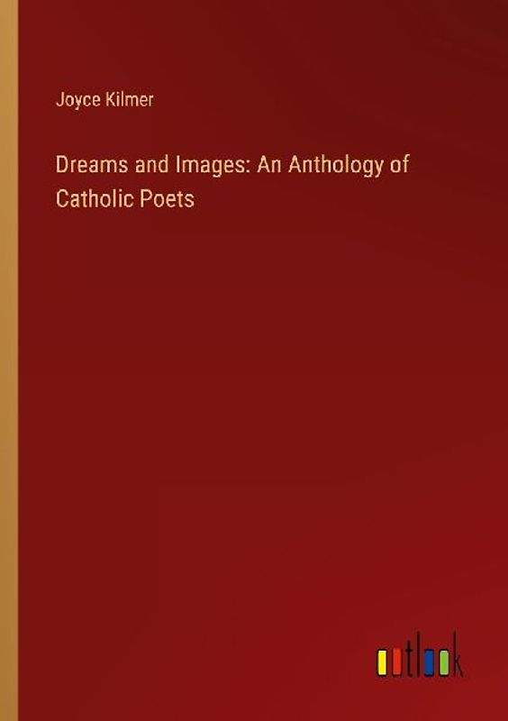 Dreams and Images: An Anthology of Catholic Poets