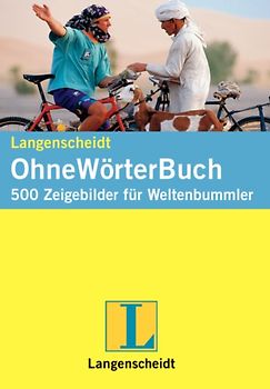 Langenscheidt Wörterbücher für Spezialisten / Langenscheidt OhneWörterBuch. Zeigebilder für Weltenbummler