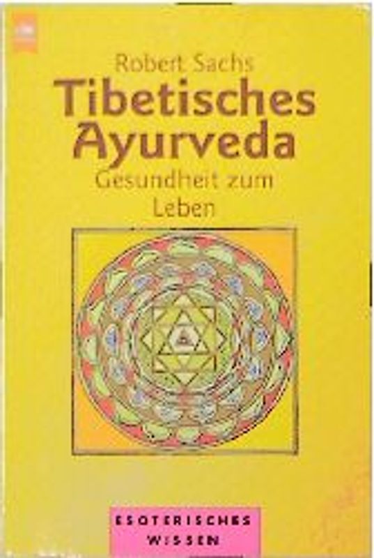 Tibetisches Ayurveda. Gesundheit zum Leben