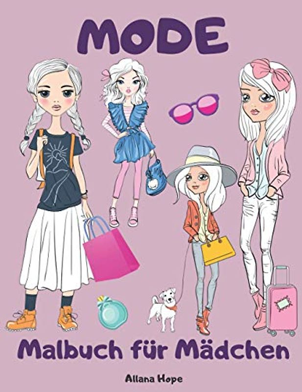 Mode Malbuch für Mädchen: Malbuch mit Topmodels und trendy Mädchen/für Mädchen von 8-12 Jahren