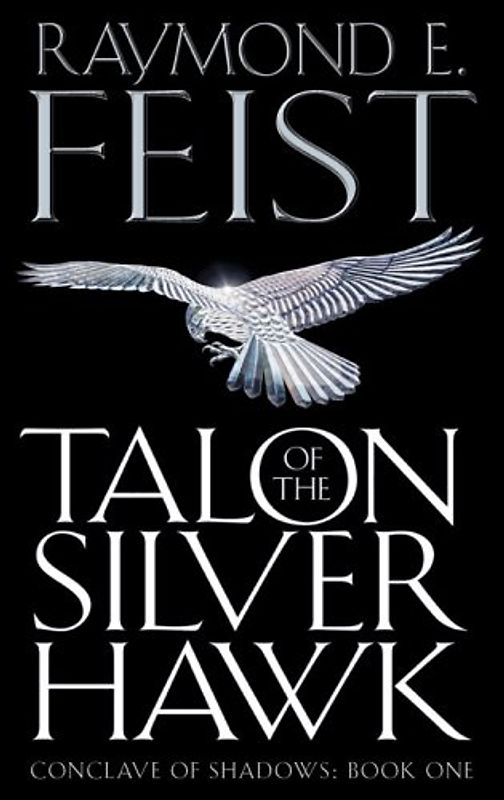 Conclave of Shadows 01. Talon of the Silver Hawk - Raymond E. Feist