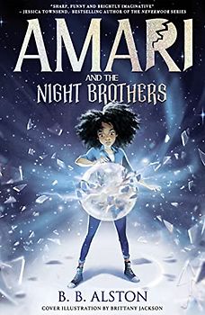Amari and the Night Brothers: the most magical new children's fantasy series of 2021. Perfect for fans of Percy Jackson and Men in Black!