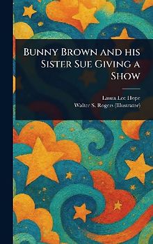 Bunny Brown and His Sister Sue Giving a Show