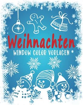 Window Color Vorlagen Weihnachten: Malen Schablonen Winter, Weihnachtsfensterbilder für Kinder ab 5 Jahren und Erwachsene