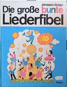 Die grosse bunte Liederfibel
