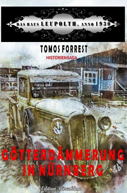 Götterdämmerung in Nürnberg - Das Haus Leupolth Anno 1930