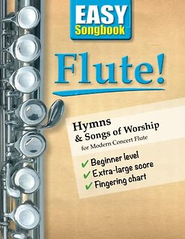 EASY Songbook Flute!: Hymns & Songs of Worship for Modern Concert Flute