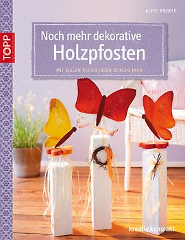Noch mehr dekorative Holzpfosten