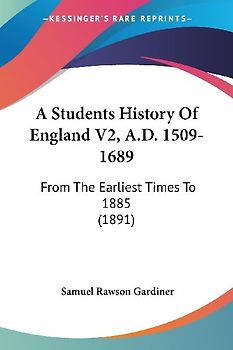 A Students History Of England V2, A.D. 1509-1689