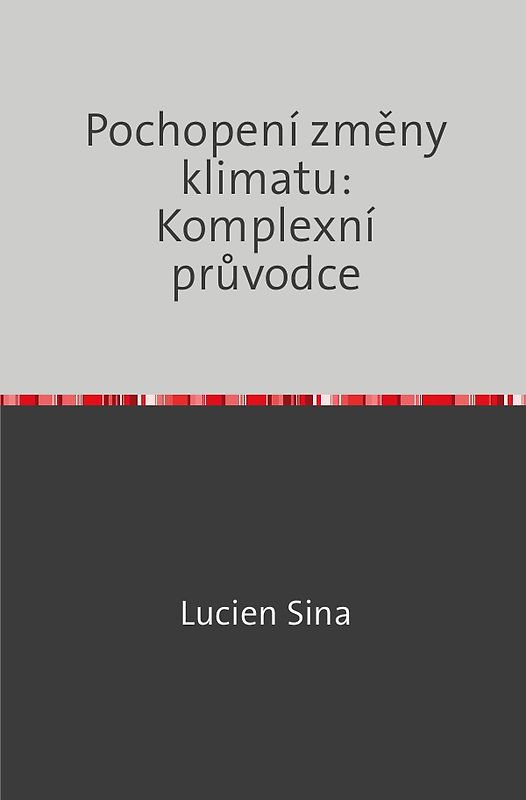 Pochopení změny klimatu: Komplexní průvodce