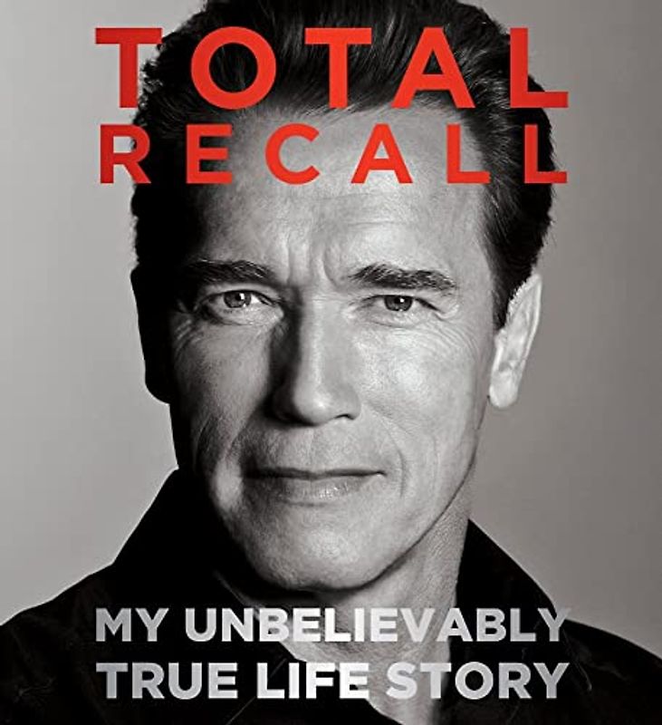 Total Recall: My Unbelievably True Life Story