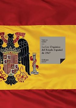 La Ley Orgánica del Estado Español de 1967
