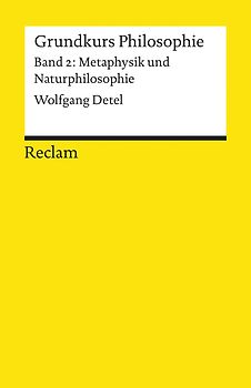 Grundkurs Philosophie. Band 2: Metaphysik und Naturphilosophie