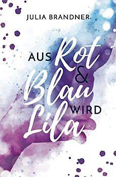 Aus Rot und Blau wird Lila