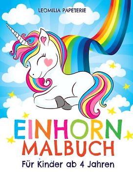Einhorn Malbuch für Kinder ab 4 Jahren: Baby Einhörner und viele wundervolle Motive zum Ausmalen