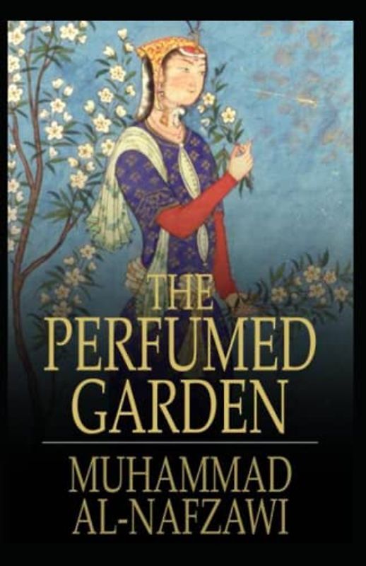 The Perfumed Garden of the Shaykh Nafzawi: Richard Francis Burton (Sexuality & Relationships, World Literature) [Annotated]
