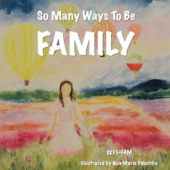 So Many Ways To Be FAMILY