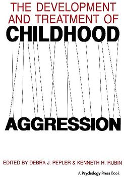 The Development and Treatment of Childhood Aggression