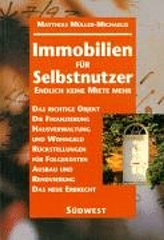 Immobilien für Selbstnutzer. Endlich keine Miete mehr