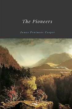 The Pioneers by James Fenimore Cooper