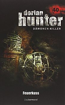 Dorian Hunter Buch 40 – Feuerkuss