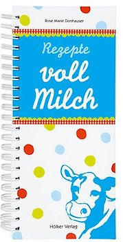 Rezepte voll Milch