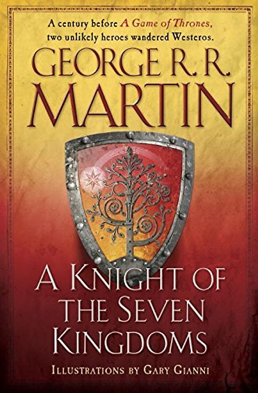 A Knight of the Seven Kingdoms: Being the Adventures of Ser Duncan the Tall, and his Squire, Egg - Martin, George R.R.