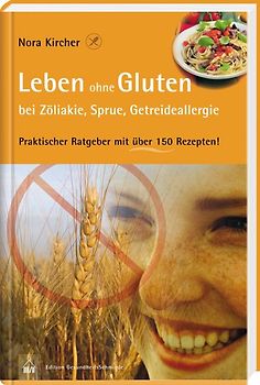Leben ohne Gluten bei Zöliakie, Sprue, Getreideallergie