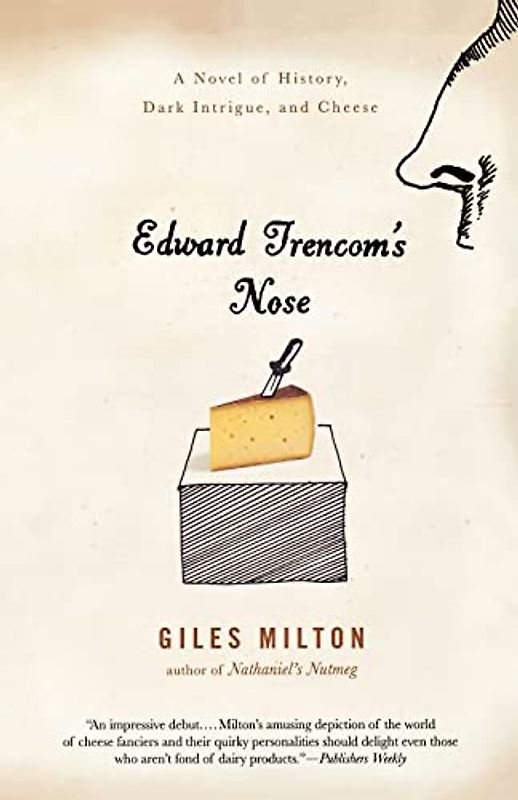 Edward Trencom's Nose: A Novel of History, Dark Intrigue, and Cheese