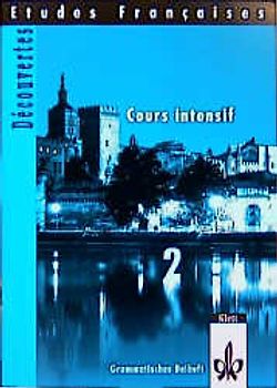 Etudes Françaises - Découvertes, Cours Intensif / Grammatisches Beiheft