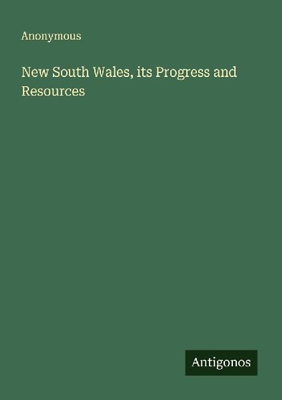 New South Wales, its Progress and Resources
