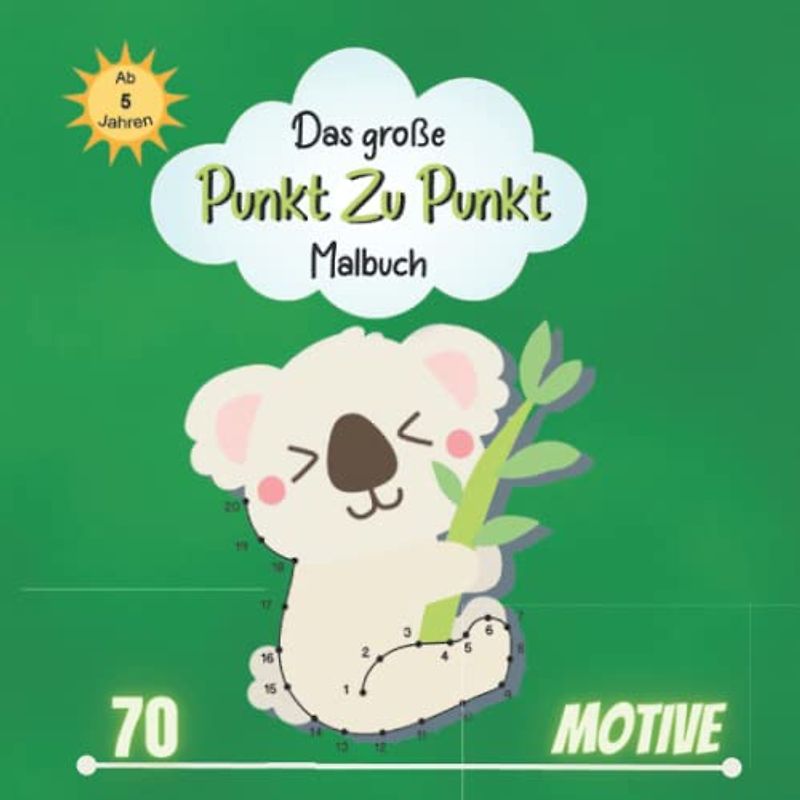 DAS GROSSE PUNKT-ZU-PUNKT MALBUCH: Von Punkt zu Punkt Zahlen lernen dabei Überraschungen entdecken. Lernspiele und Punkterätsel für Kinder ab 5 Jahre. ... A5-Format (Lernbücher für Kinder, Band 5)