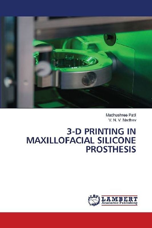 3-D PRINTING IN MAXILLOFACIAL SILICONE PROSTHESIS