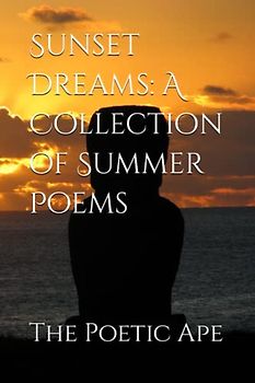 Sunset Dreams: A Collection of Summer Poems