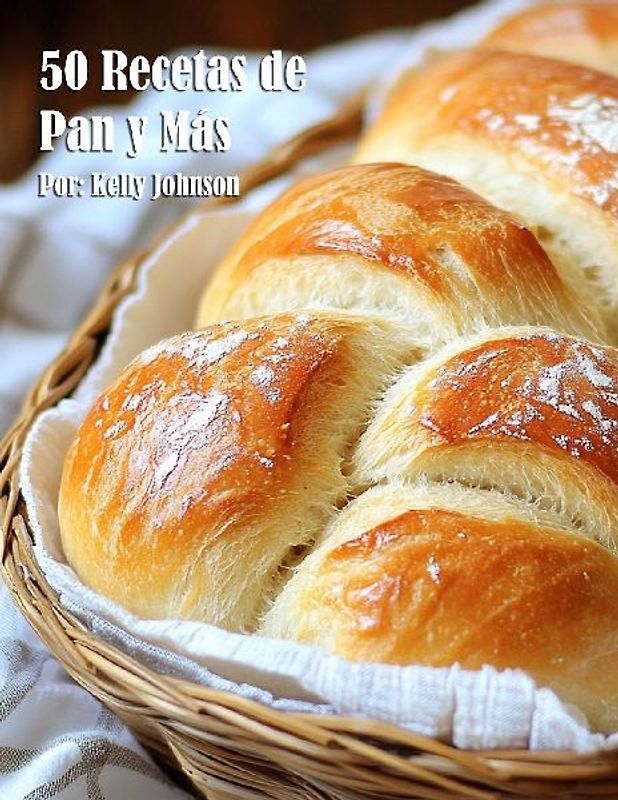 50 Recetas de Pan y Más