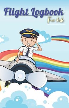 Flight Logbook for kids: Frequent Flyer - Kids Travel Journal (Travel Journal for Kids, Band 1)