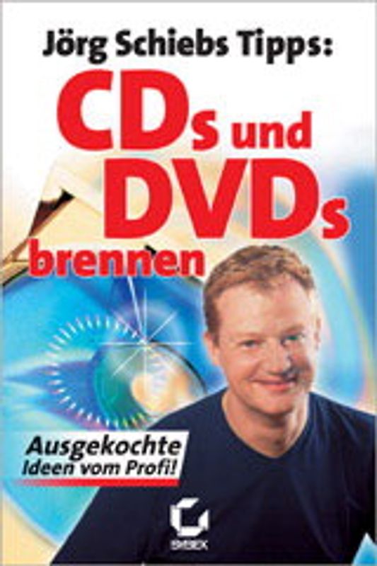 Jörg Schiebs Tipps: CDs und DVDs brennen